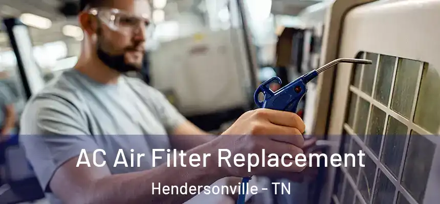  AC Air Filter Replacement Hendersonville - TN