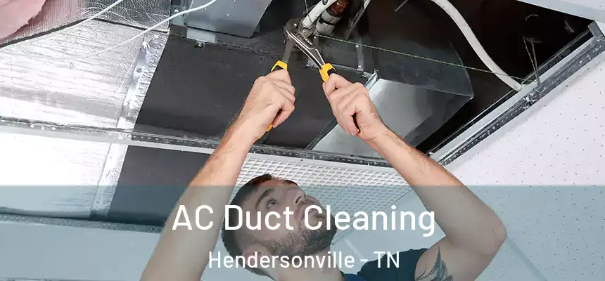  AC Duct Cleaning Hendersonville - TN