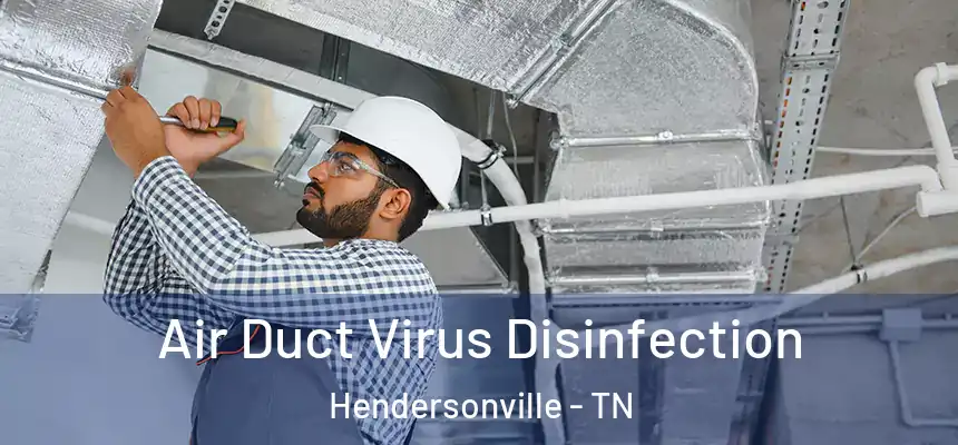  Air Duct Virus Disinfection Hendersonville - TN