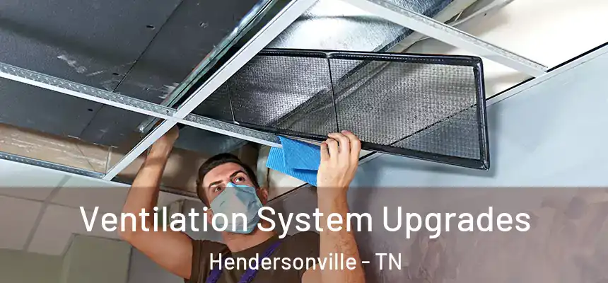  Ventilation System Upgrades Hendersonville - TN